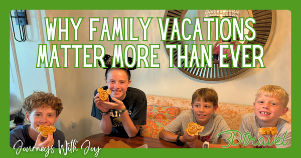 Why Family Vacations Matter More Than Ever
